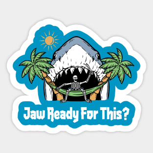 Jaw Ready For This Sticker